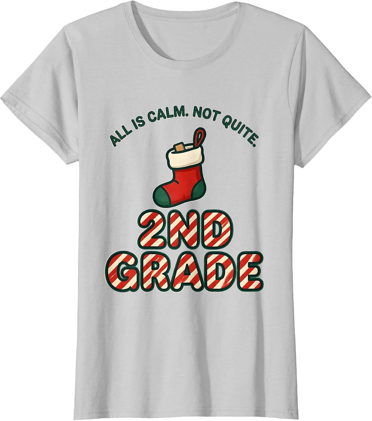 Women's All Is Calm Not Quite 2nd Grade Funny Teacher Christmas T-Shirt - Silver Grey