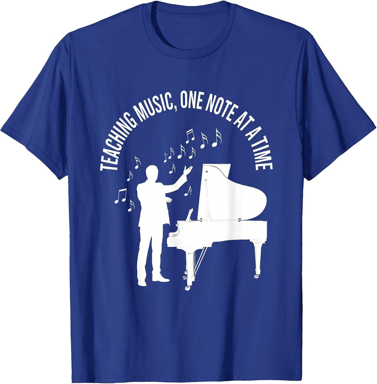 Teaching Music One Note At A Time Design T-Shirt - Royal Blue