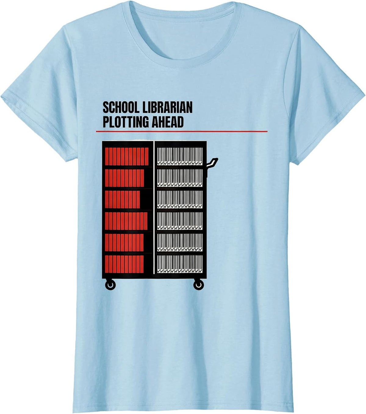 Women's School Librarian Plotting Ahead Humor Book Lover Gift T-Shirt - Baby Blue