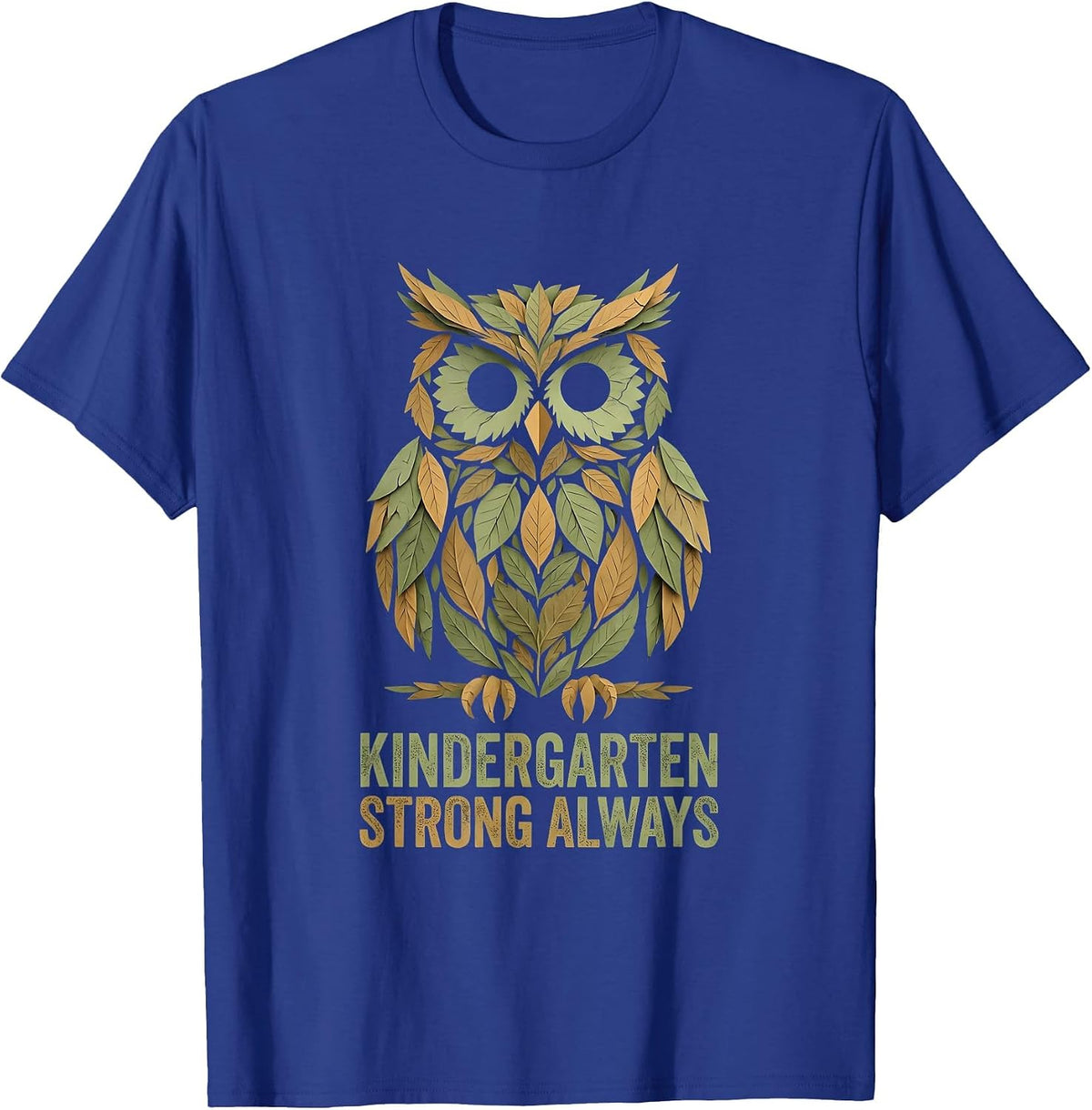 Kindergarten Strong Always Teacher Design T-Shirt - Royal Blue