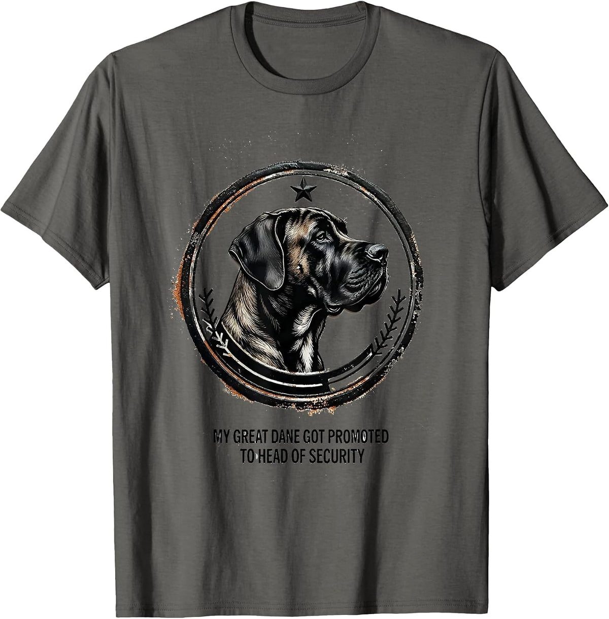 My Great Dane Got Promoted To Head Of Security Funny T-Shirt - Asphalt Grey
