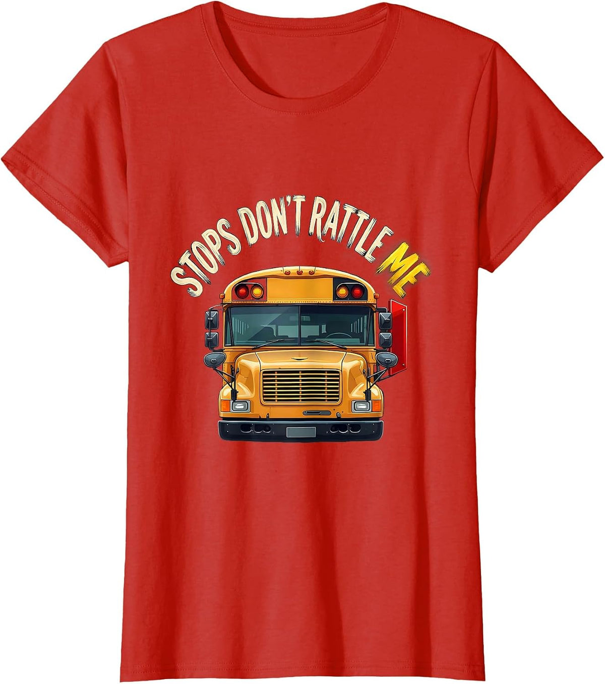 Stops Don't Rattle Me Funny School Bus Driver Appreciation T-Shirt - Red