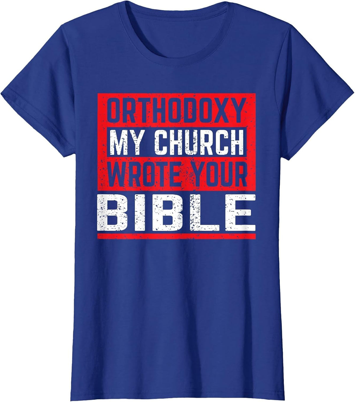 Orthodoxy My Church Has Your Bible Written Funny Orthodox T-Shirt - Royal Blue