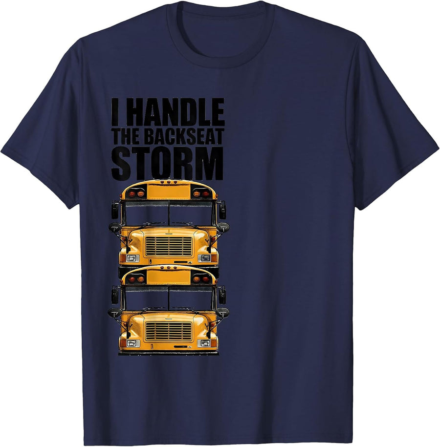 I Handle The Backseat Storm Funny School Bus Driver Humor T-Shirt - Navy Blue