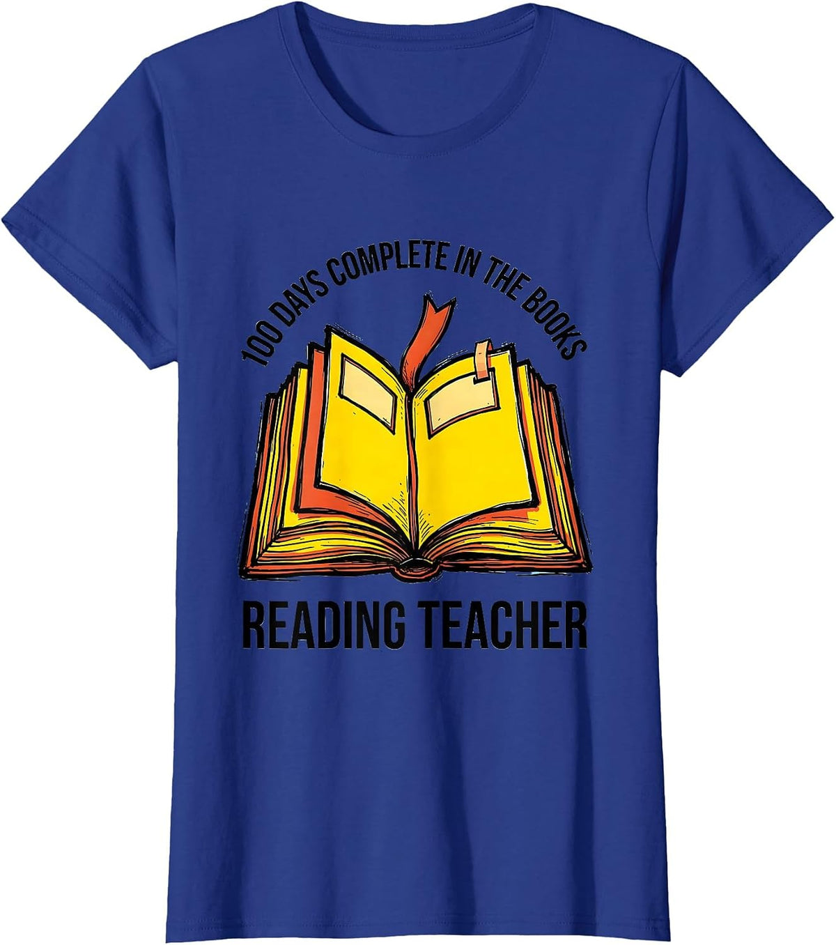 Women's 100 Days Complete In The Books Reading Teacher T-Shirt - Royal Blue