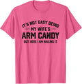 It's Not Easy Being My Wife's Eye Candy But I'm Nailing It T-Shirt - Pink Heather
