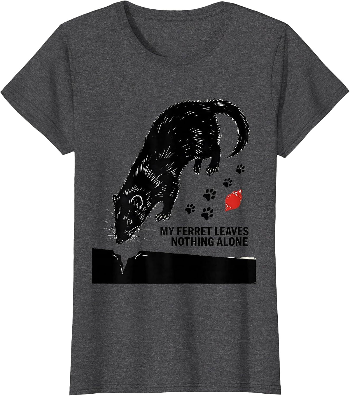 Women's My Ferret Leaves Nothing Alone Funny Ferret Lover Gift T-Shirt - Dark Heather Grey