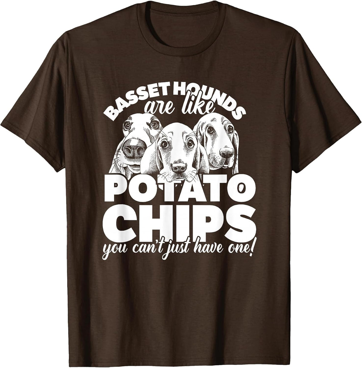 Basset Hounds are Like Potato Chips...Cute Funny T-Shirt T-Shirt - Brown