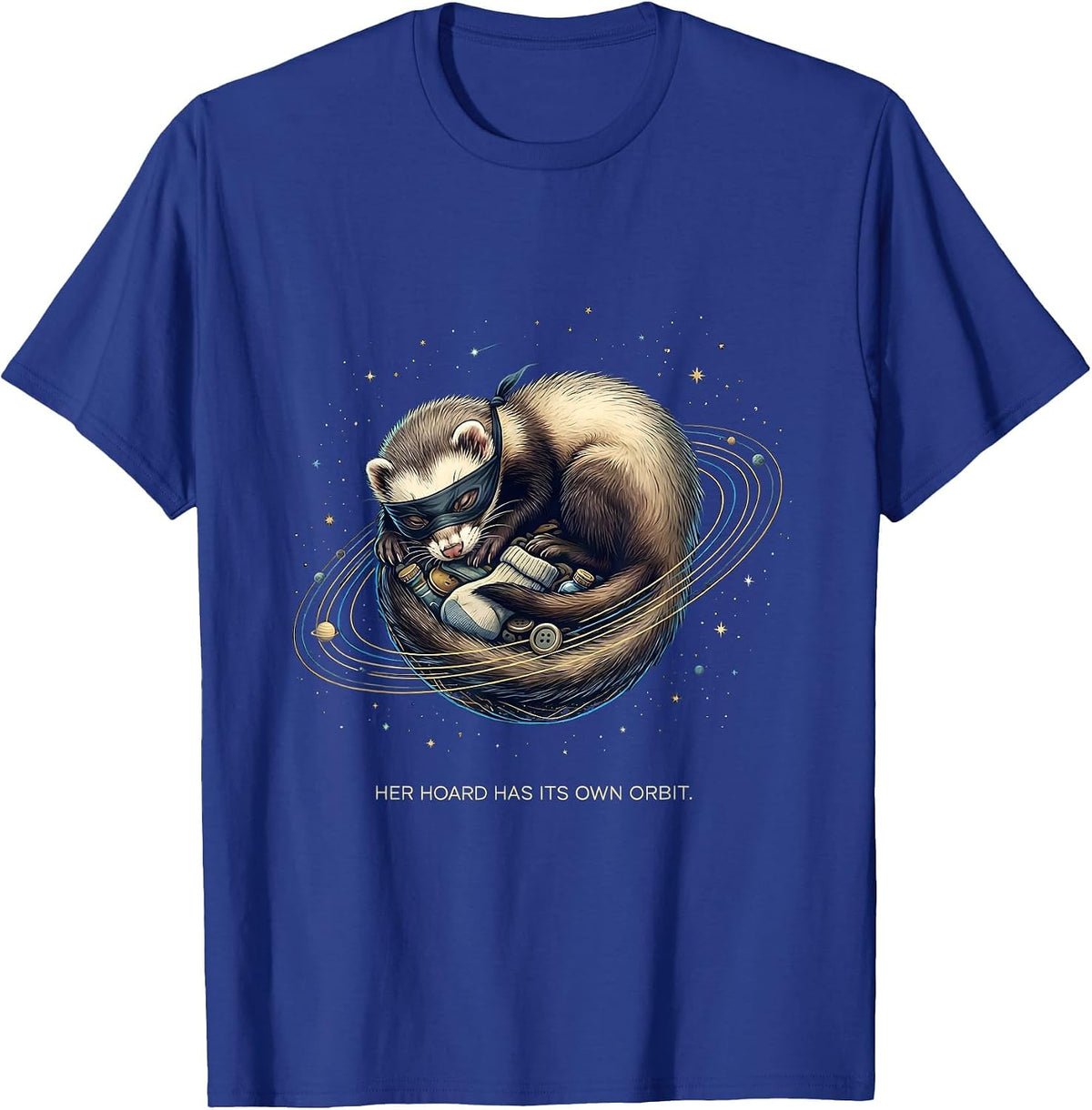 Men's Her Hoard Has Its Own Orbit Cosmic Ferret Lover Gift T-Shirt - Royal Blue