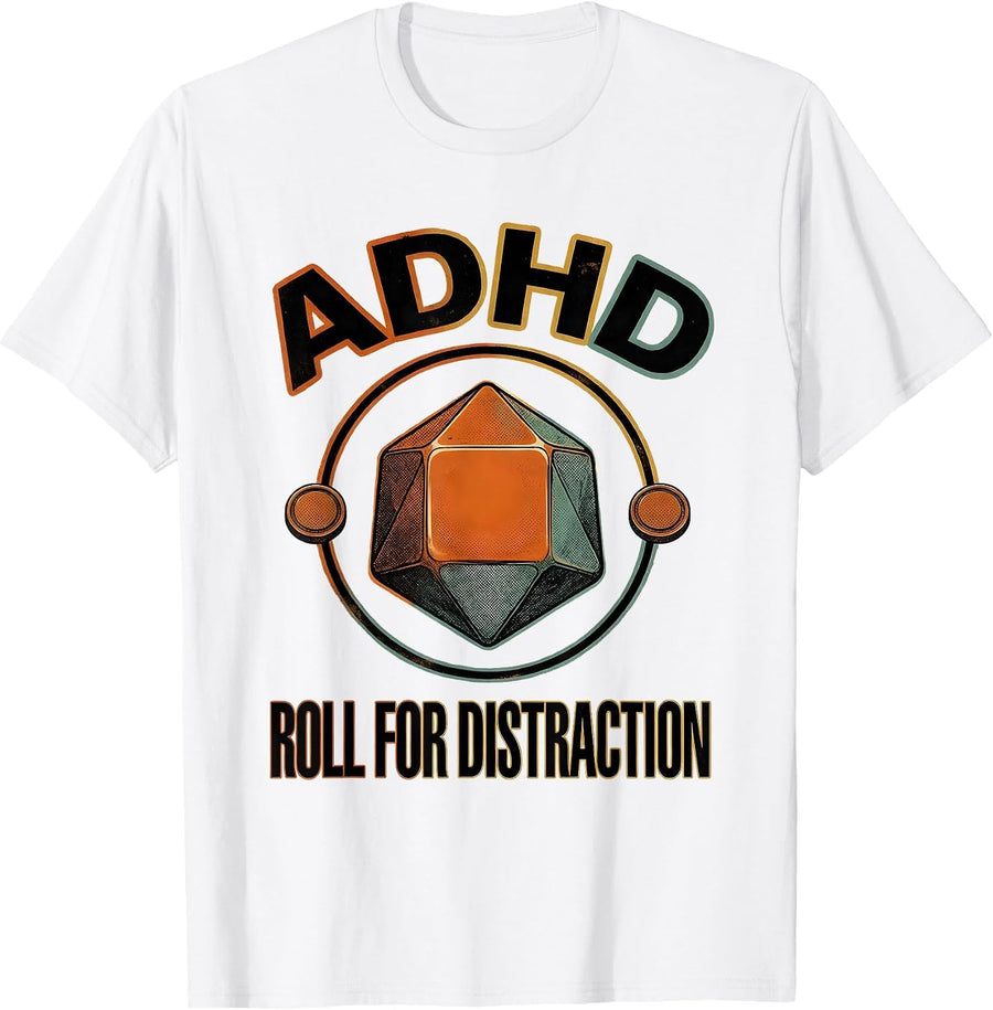 Men's ADHD Roll For Distraction Funny ADHD&D Tabletop Gamer Humor T-Shirt - White