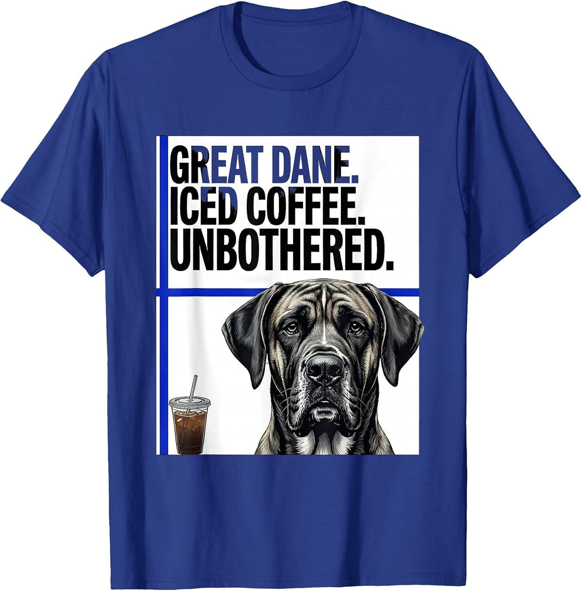 Great Dane Iced Coffee Unbothered Funny Dog Lover Humor T-Shirt - Royal Blue