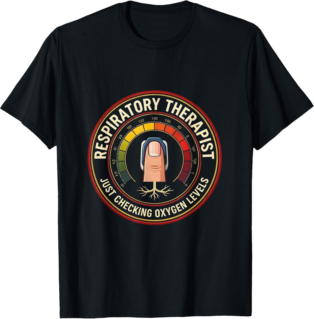 Men's Respiratory Therapist. Just Checking Oxygen Levels RT T-Shirt - Black