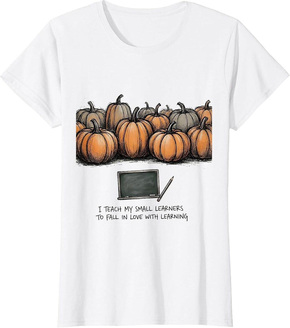 I Teach My Small Learners To Fall In Love With Learning T-Shirt - White