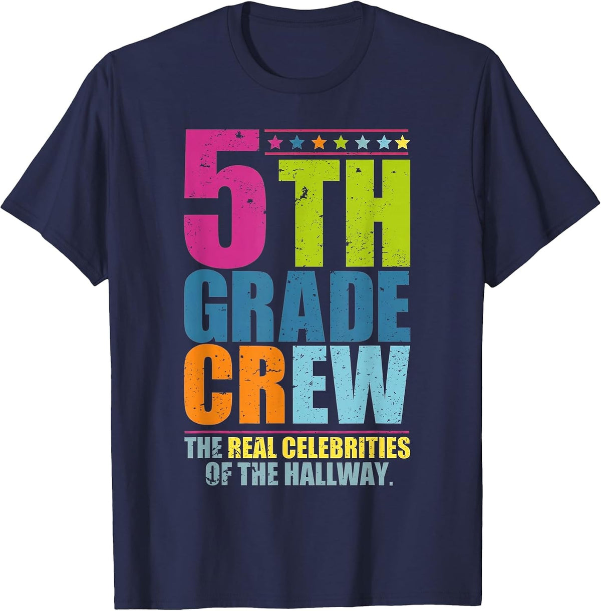 Fifth Grade Crew The Real Celebrities of The Hallway Humor T-Shirt - Navy Blue