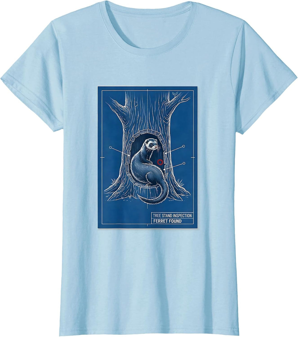 Tree Stand Inspection: Ferret Found Funny Ferret Lover T-Shirt - Baby Blue