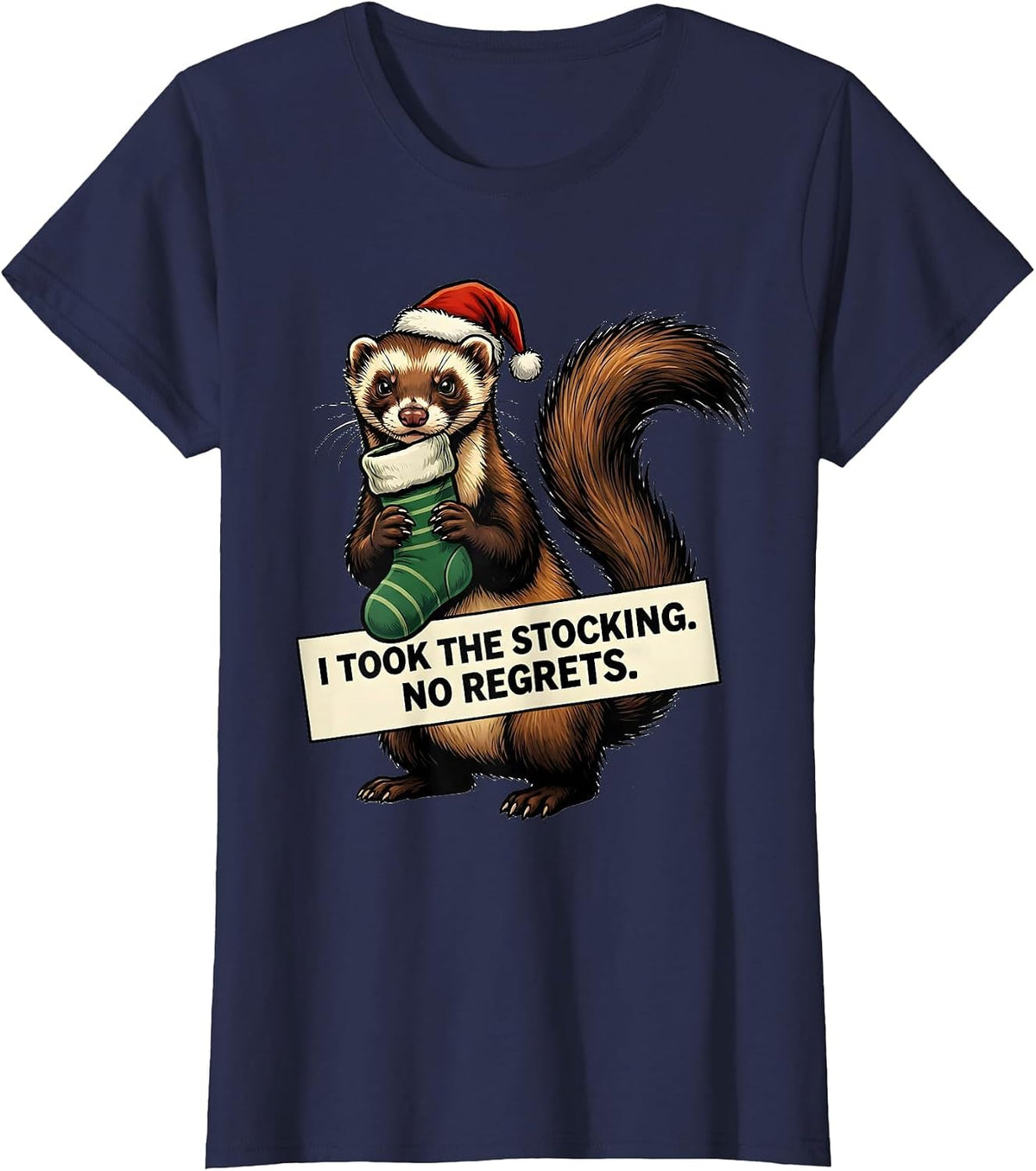 Women's I Took The Stocking. No Regrets. Funny Ferret Lover T-Shirt - Navy Blue