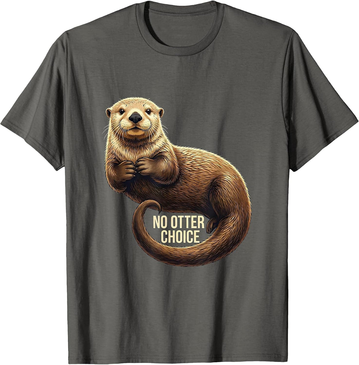 No Otter Choice Funny Otter Lover Gifts For Kid Teen T-Shirt - Asphalt Grey