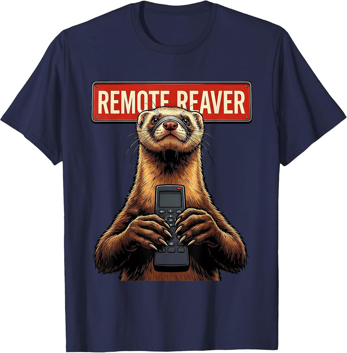 Remote Reaver Funny Ferret Lover Gift T-Shirt - Navy Blue