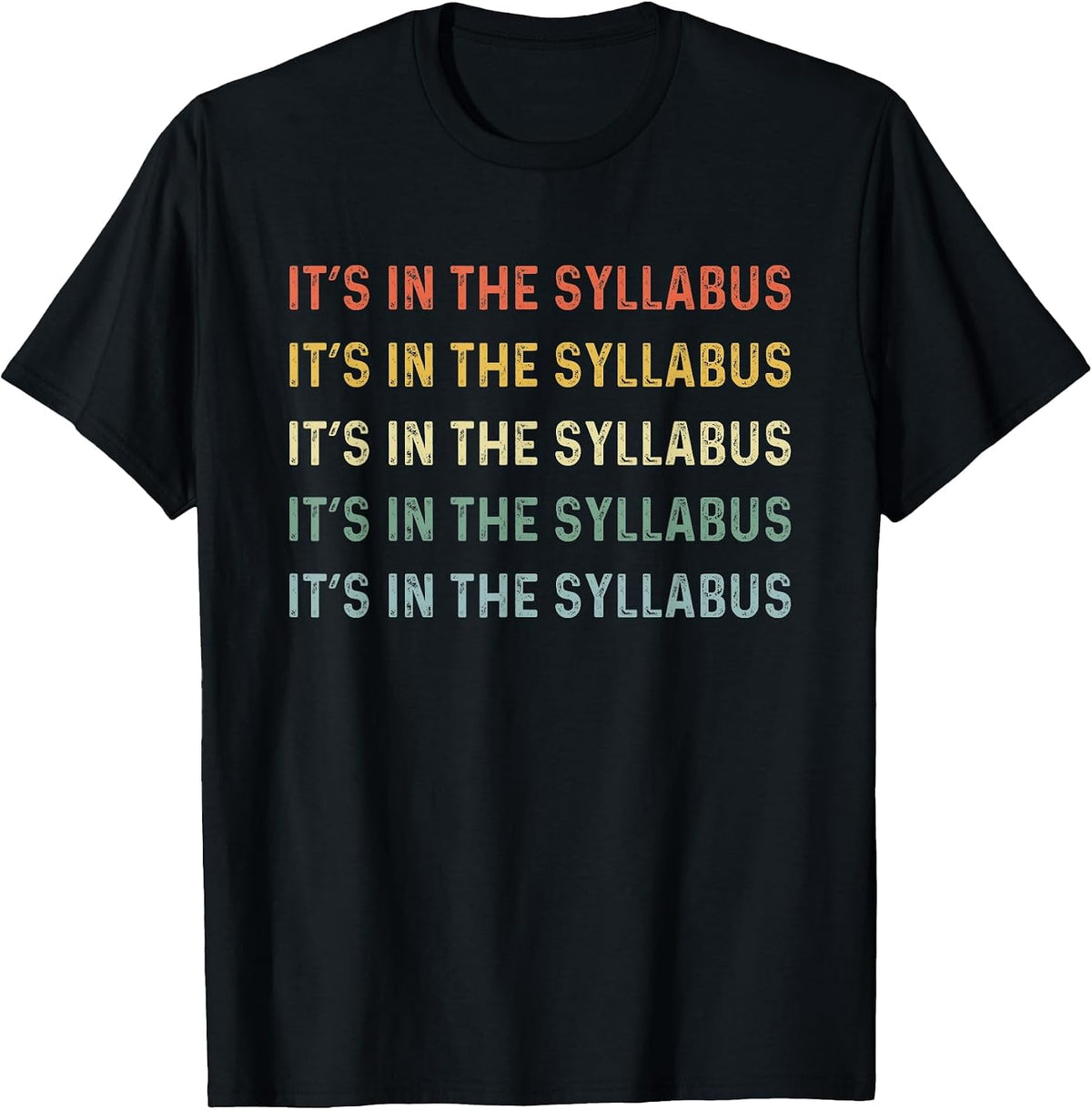 It's in The Syllabus Tenured Professor Saying Funny Teacher T-Shirt - Black