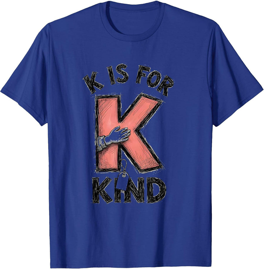K Is For Kind Playful Kindergarten Teacher Back to School T-Shirt - Royal Blue