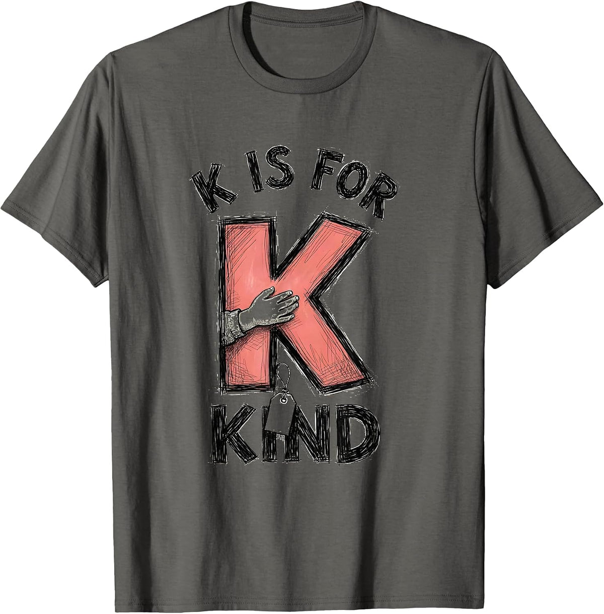 K Is For Kind Playful Kindergarten Teacher Back to School T-Shirt - Asphalt Grey