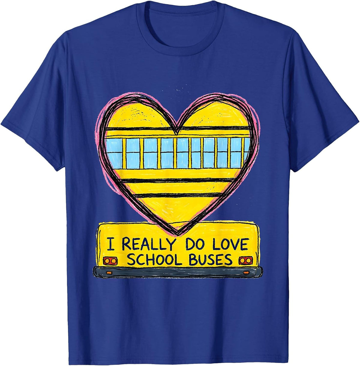 I Really Do Love School Buses Naive Kidcore Bus Driver T-Shirt - Royal Blue