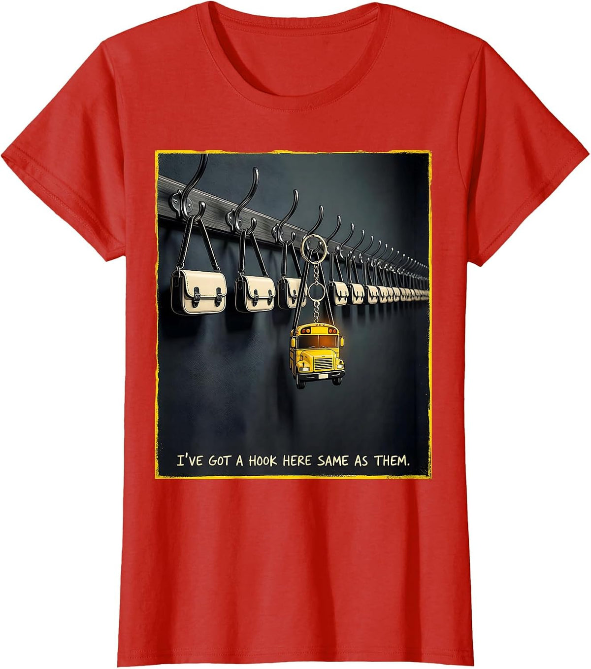 Women's I've Got A Hook Here Same As Them Funny School Bus Driver T-Shirt - Red