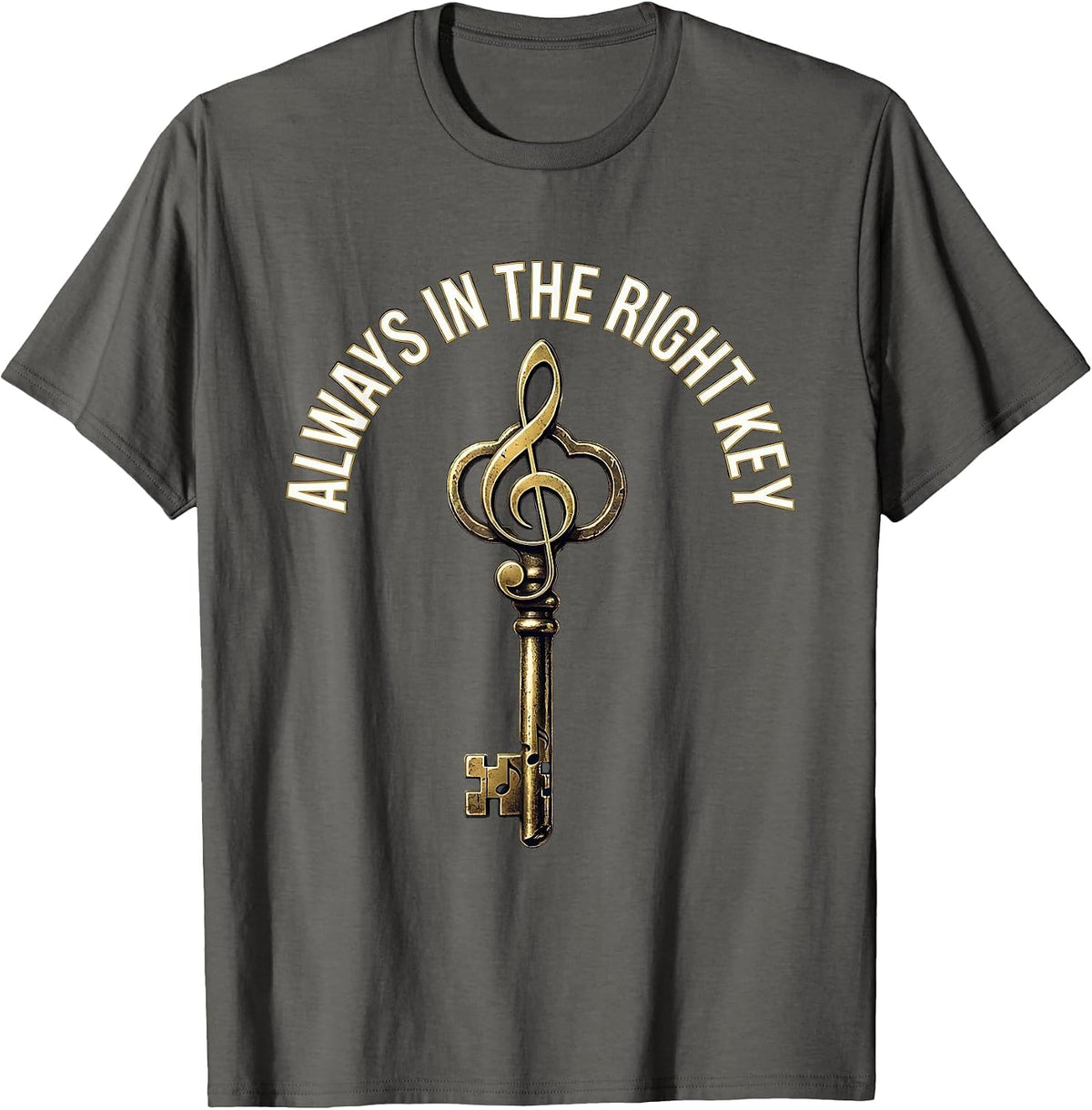 Always in the Right Key Music Teacher Design T-Shirt - Asphalt Grey