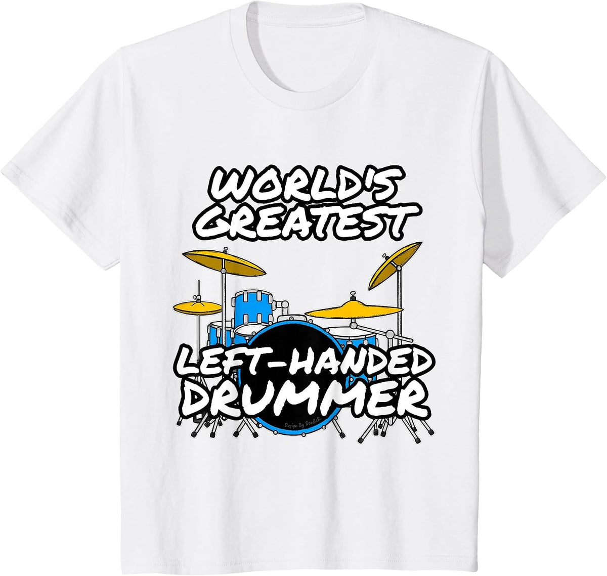 World's Greatest Left-Handed Drummer, Drum Teacher Musician T-Shirt - White