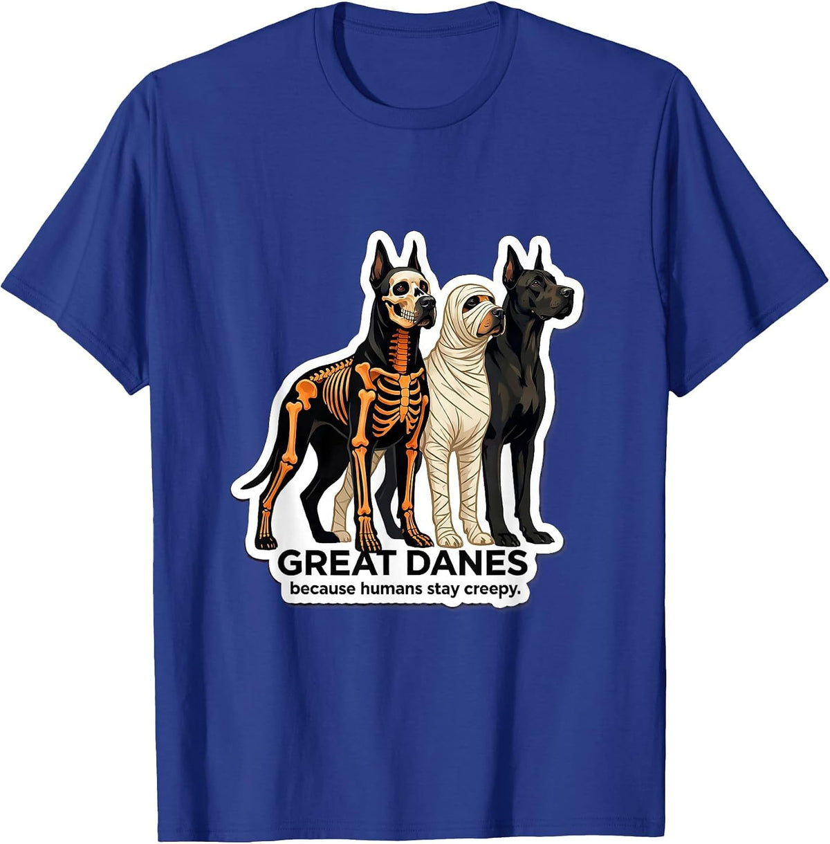 Men's Great Danes Because Humans Stay Creepy Halloween T-Shirt - Royal Blue