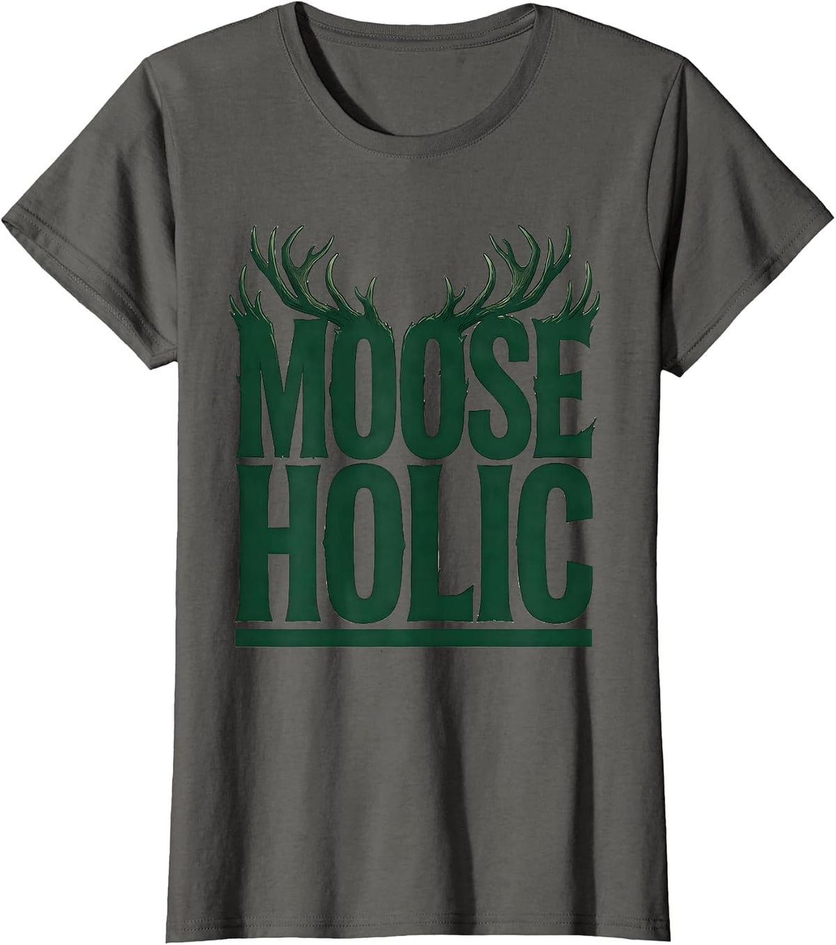 Women's Mooseholic Funny Elk Moose Hunting Wildlife Outdoor T-Shirt - Asphalt Grey