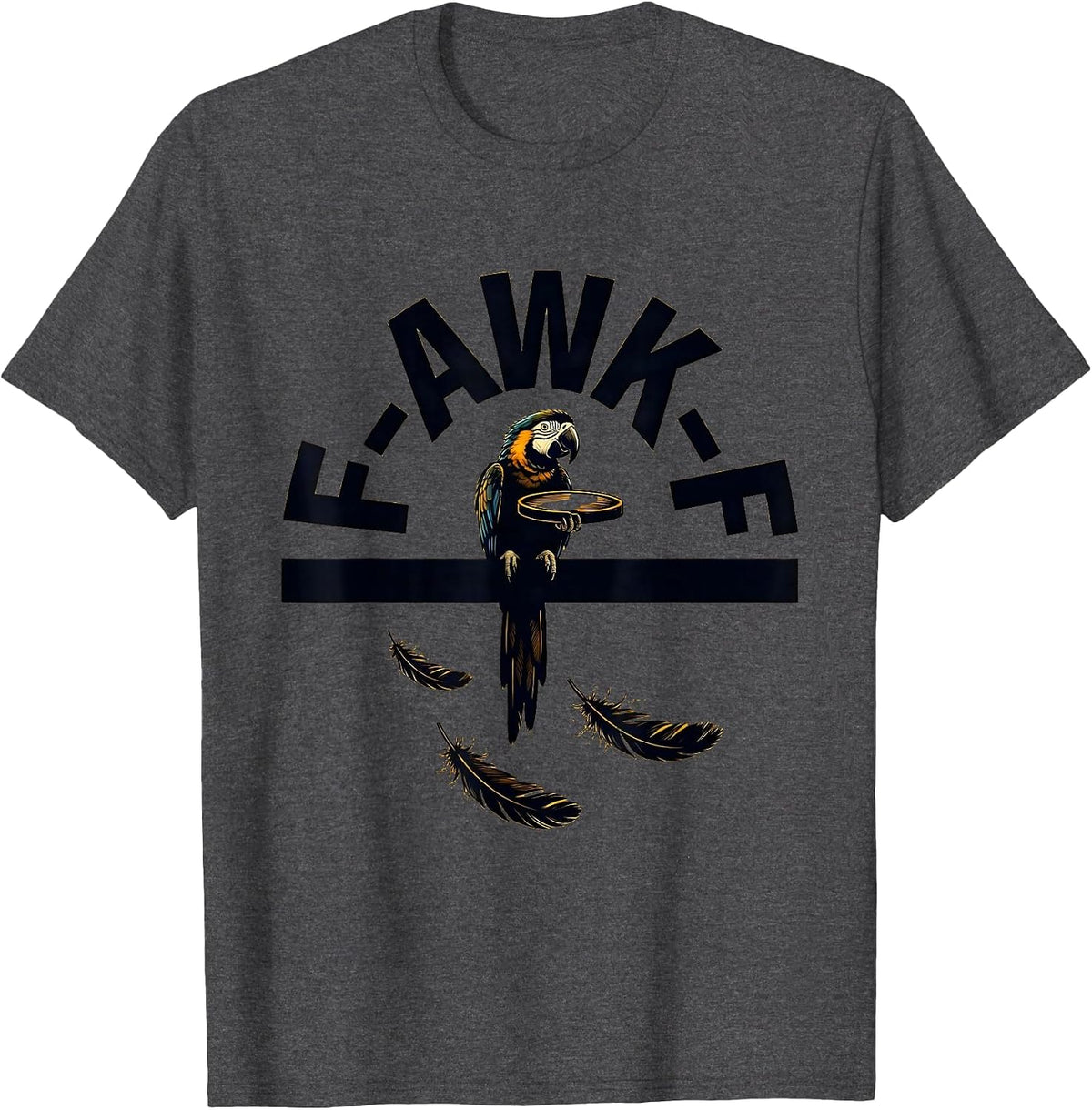 Men's F-Awk-F Funny Bird Pun Dark Humor Parrot Meme T-Shirt - Dark Heather Grey