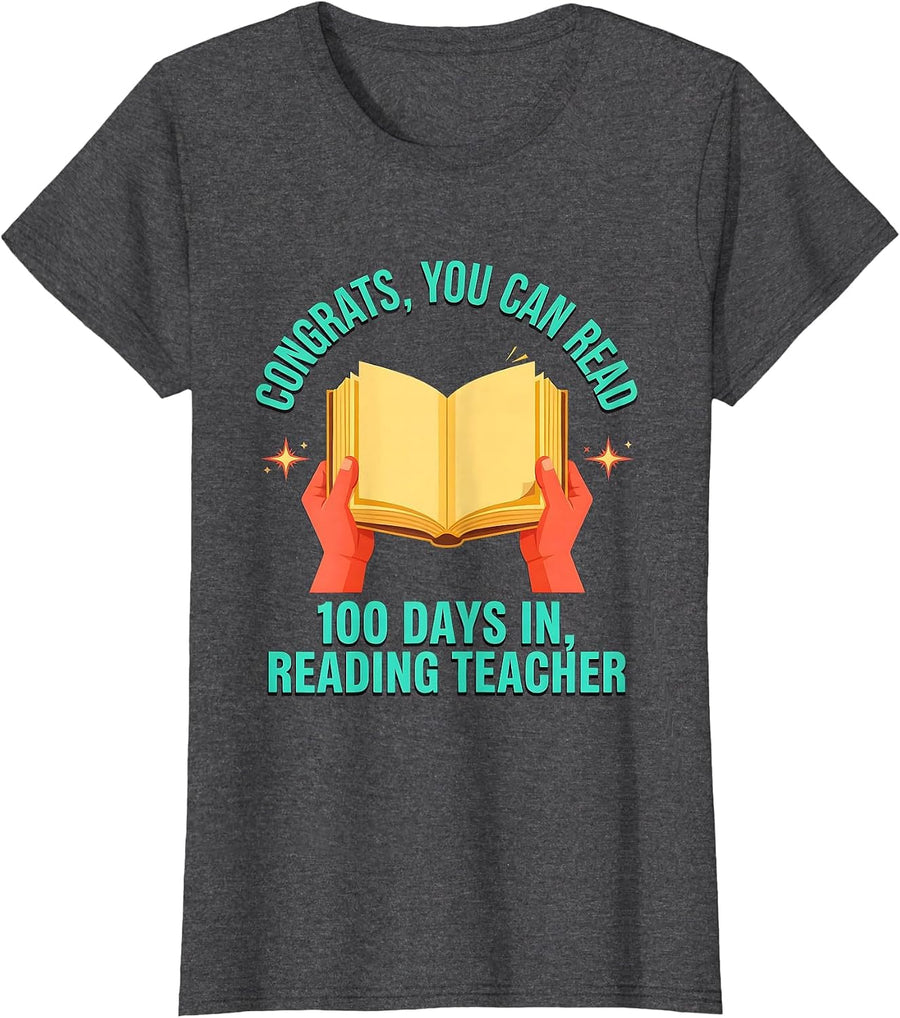 Women's Congrats, You Can Read — 100 Days In, Reading Teacher T-Shirt - Dark Heather Grey