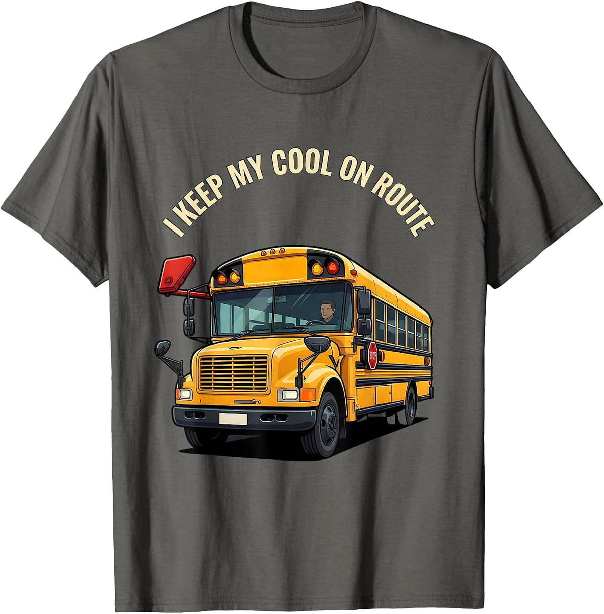 I Keep My Cool On Route Funny School Bus Driver Appreciation T-Shirt - Asphalt Grey