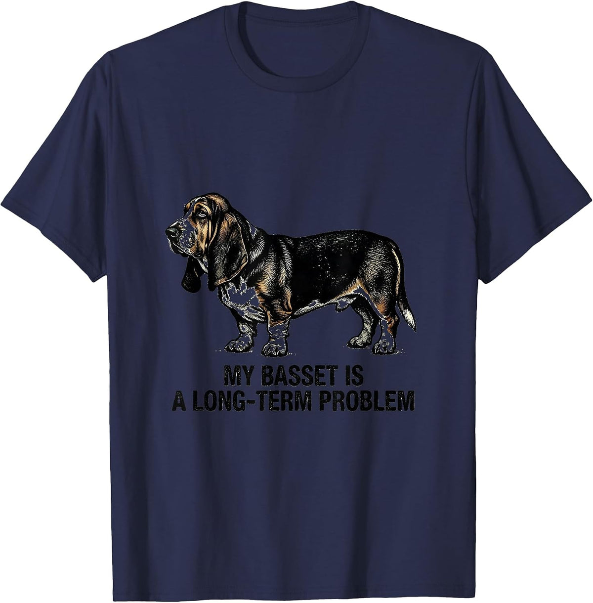 My Basset Is A Long-Term Problem Funny Basset Hound Dog T-Shirt - Navy Blue