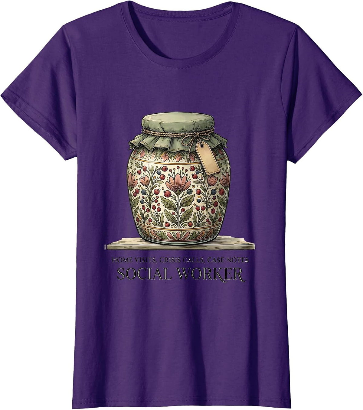 Women's Home Visits, Crisis Calls, Case Notes — Social Worker T-Shirt - Purple