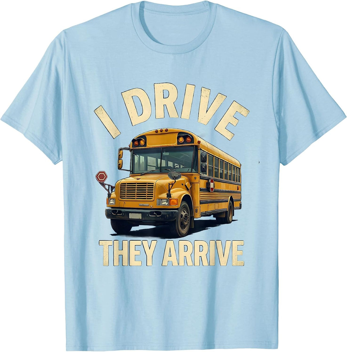 Men's I Drive They Arrive Vintage School Bus Driver Appreciation T-Shirt - Baby Blue