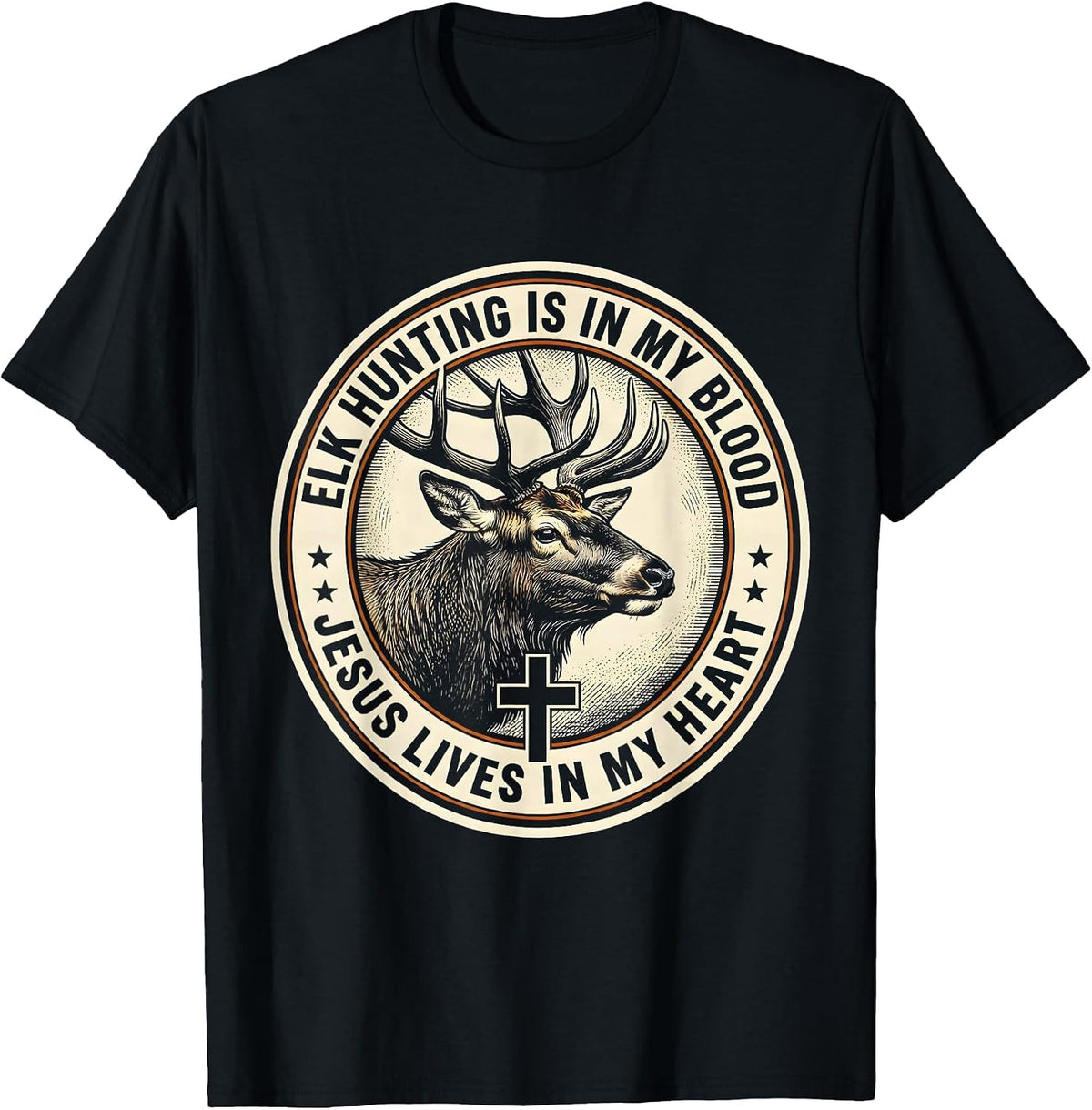 Men's Elk Hunting Is In My Blood, Jesus Lives In My Heart T-Shirt - Black