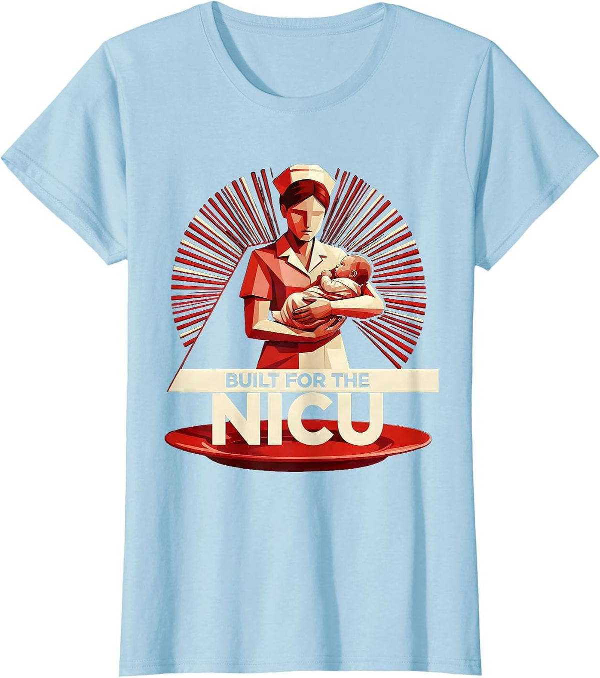 Women's Built for the NICU Nurse Graphic Design T-Shirt - Baby Blue