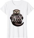 Women's Otterly Frank Funny Otter Lover Humor Animal Fan Gift T-Shirt - White