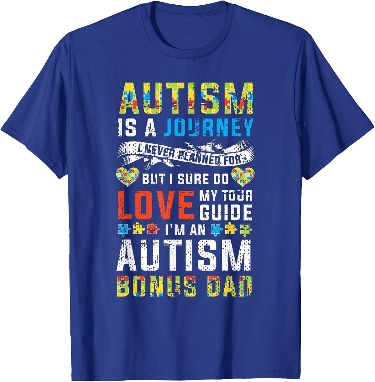 Autism Bonus Dad Journey Quote Autism Awareness T-Shirt - Royal Blue
