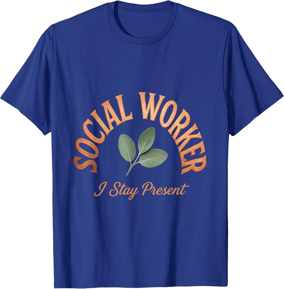 Social Worker I Stay Present Boho Typography Affirming Gift T-Shirt - Royal Blue