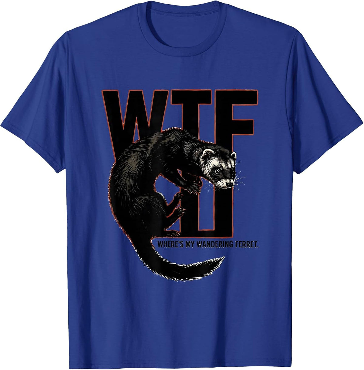 Men's WTF Where's My Wandering Ferret Funny Ferret Lover Christmas T-Shirt - Royal Blue