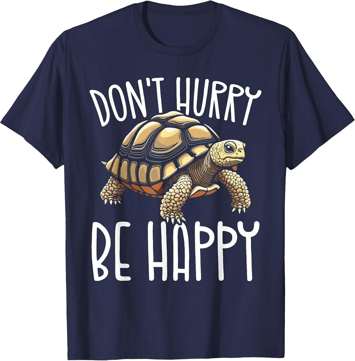 Sulcata Turtle Don´t Saying Worry Happy Tortoise Enthusiast T-Shirt - Navy Blue