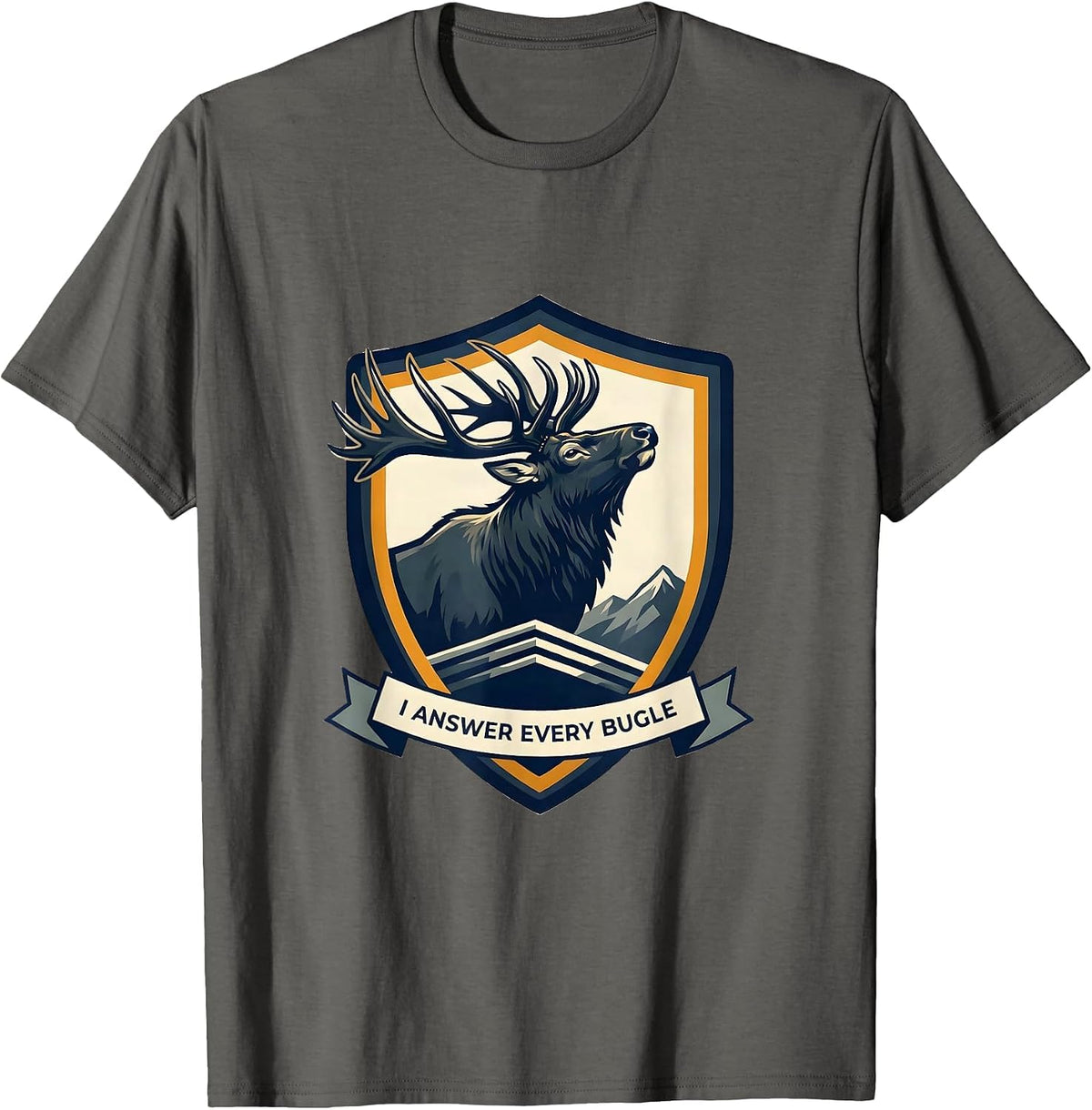 I Answer Every Bugle Elk Hunting Wildlife Outdoor Nature T-Shirt - Asphalt Grey