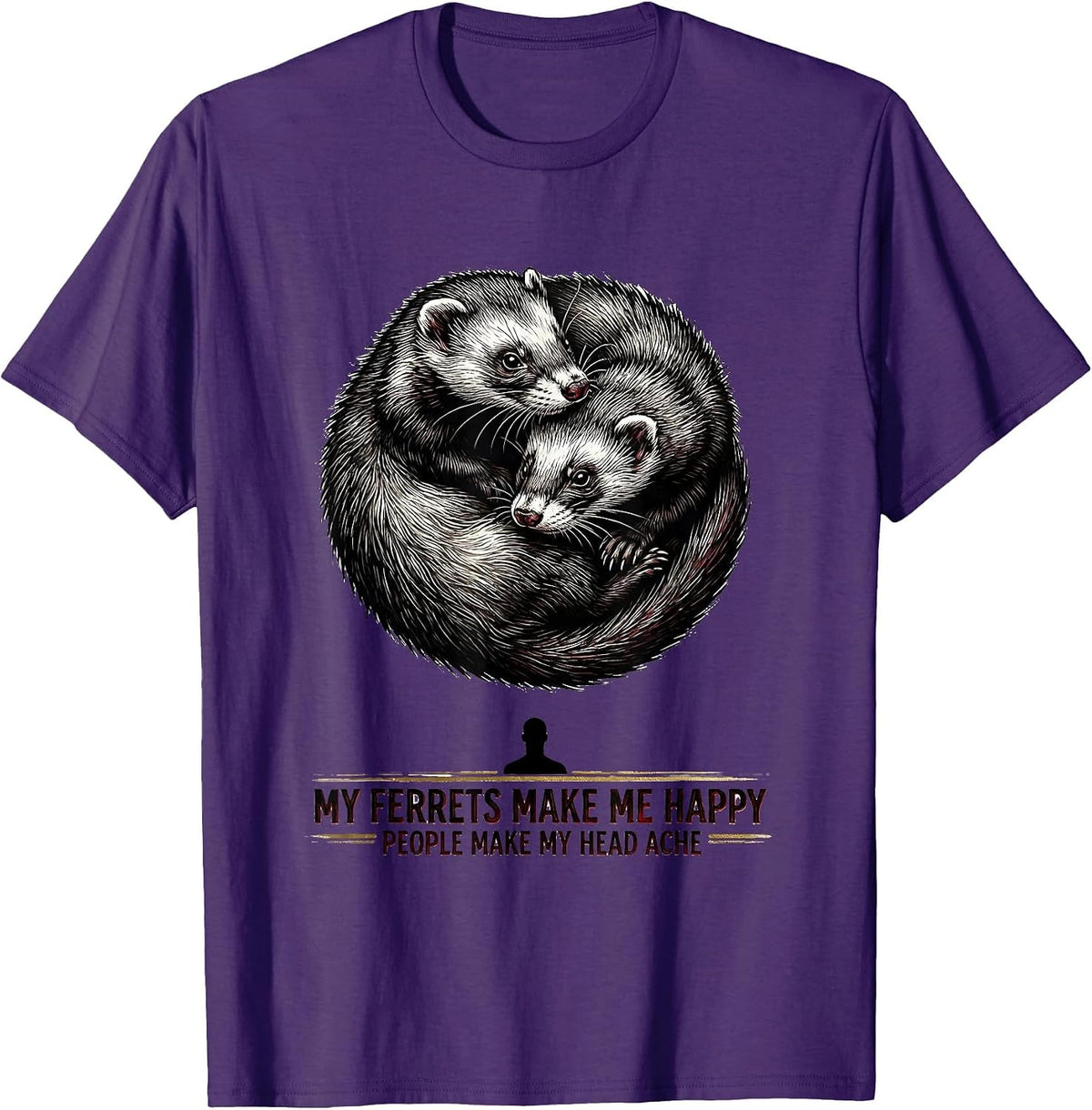 My Ferrets Make Me Happy People Make My Head Ache Pet Lover T-Shirt - Purple