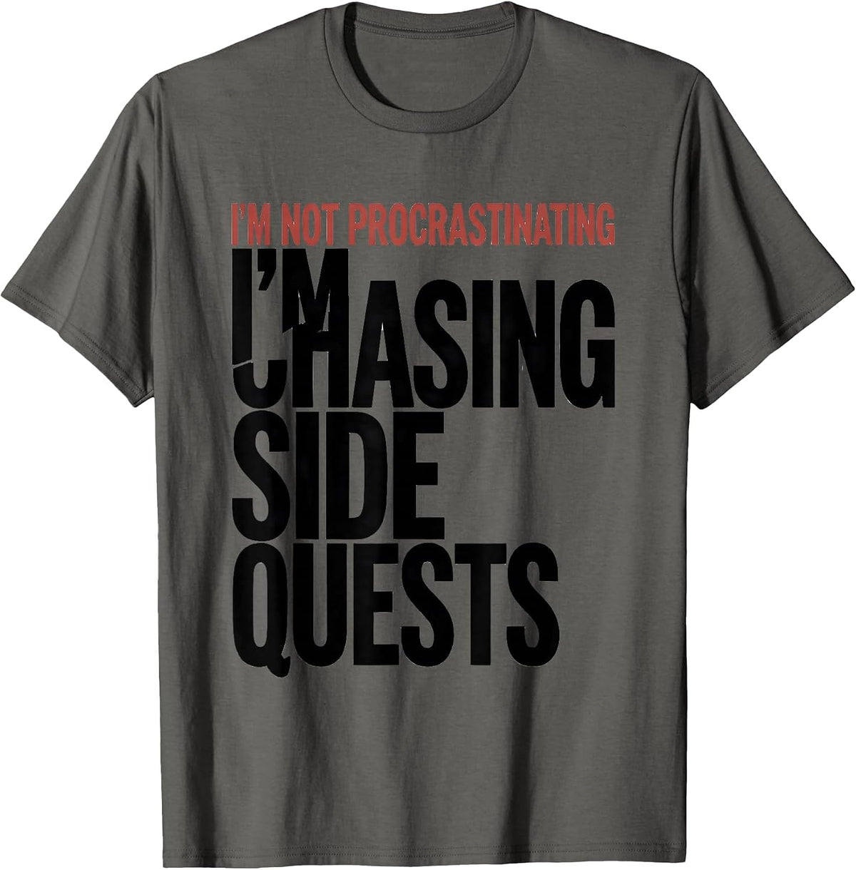 I'm Not Procrastinating, I'm Chasing Side Quests RPG Gamer T-Shirt - Asphalt Grey