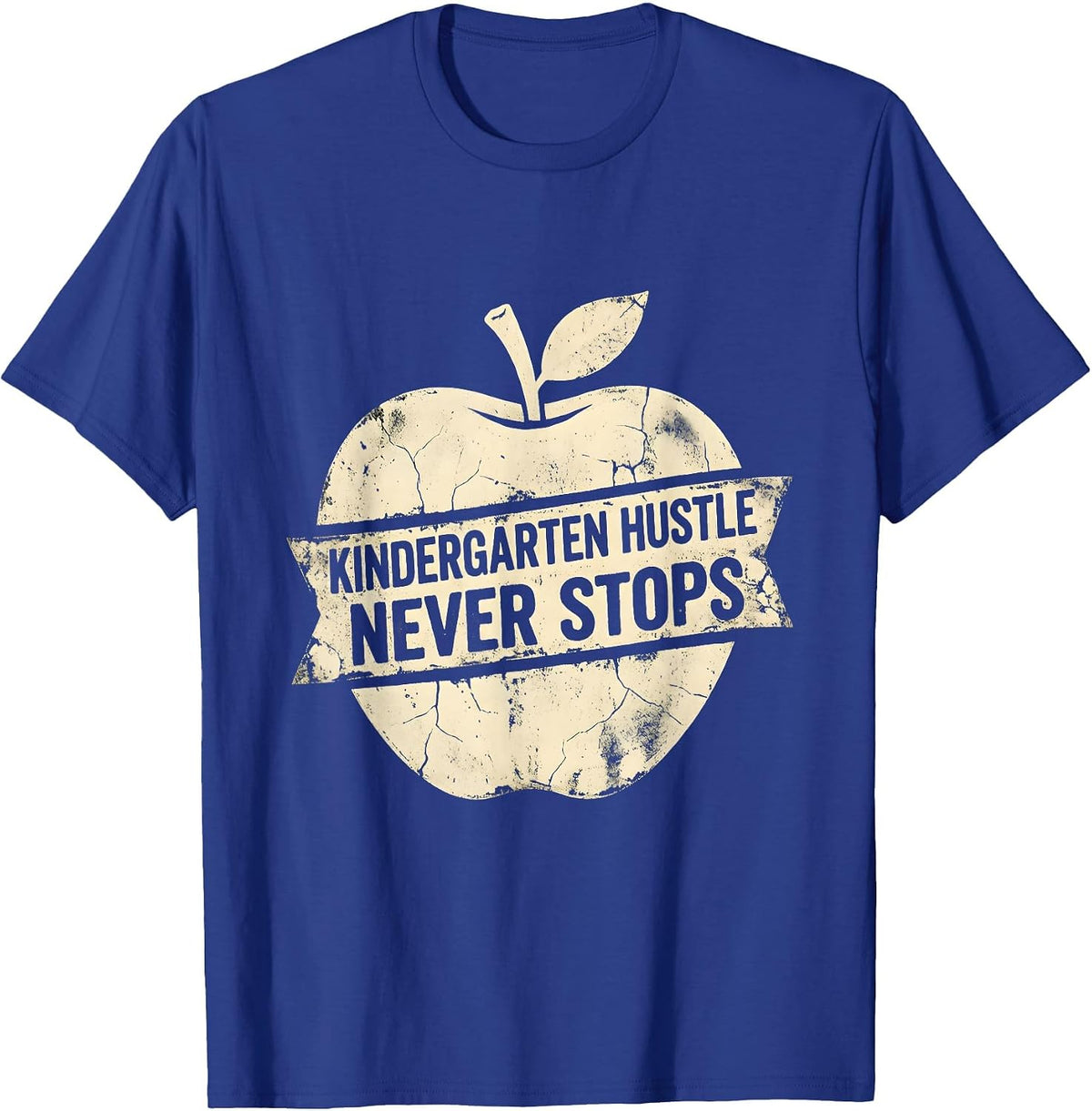 Kindergarten Hustle Never Stops Teacher Design T-Shirt - Royal Blue