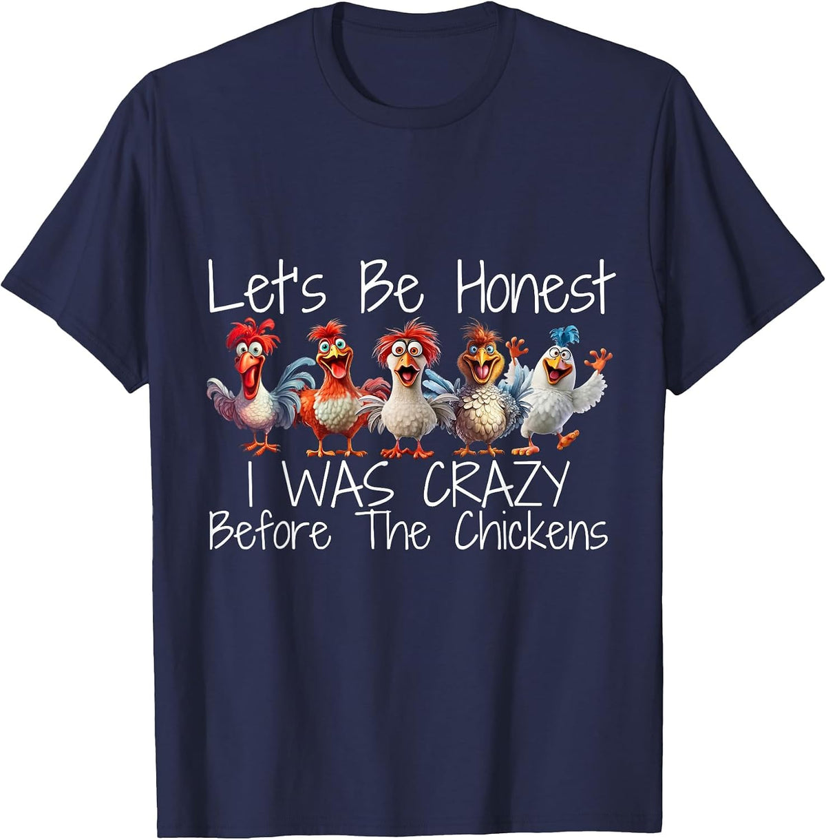 I was Crazy Before the Chickens Funny Farmer Design T-Shirt - Navy Blue