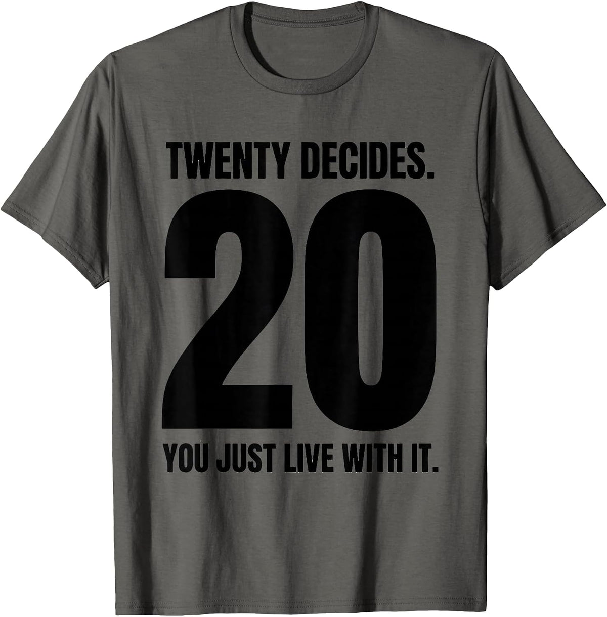 Twenty Decides You Just Live With It Funny RPG Gamer T-Shirt - Asphalt Grey